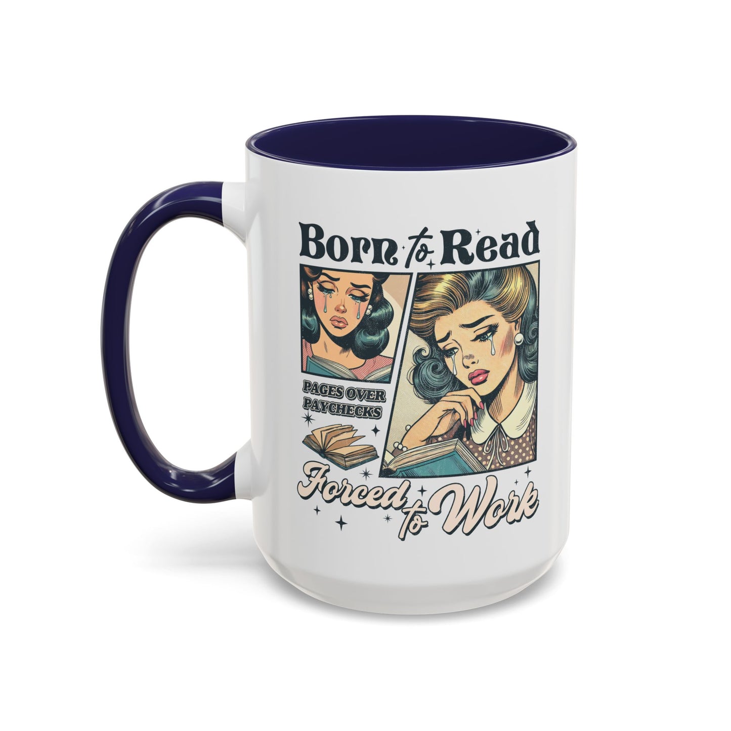 Born to Read Forced to Work Bookish Accent Coffee Mug (11, 15oz)