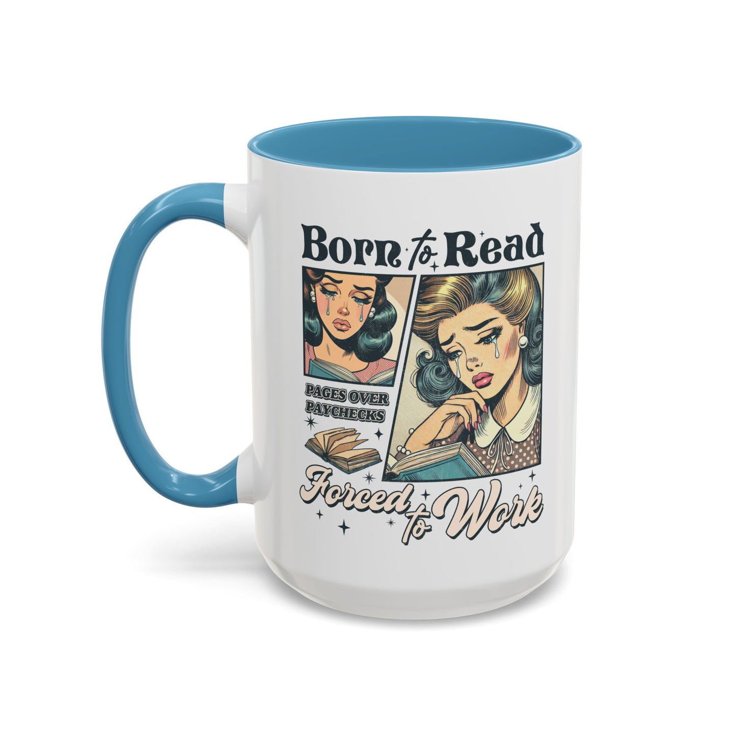 Born to Read Forced to Work Bookish Accent Coffee Mug (11, 15oz)