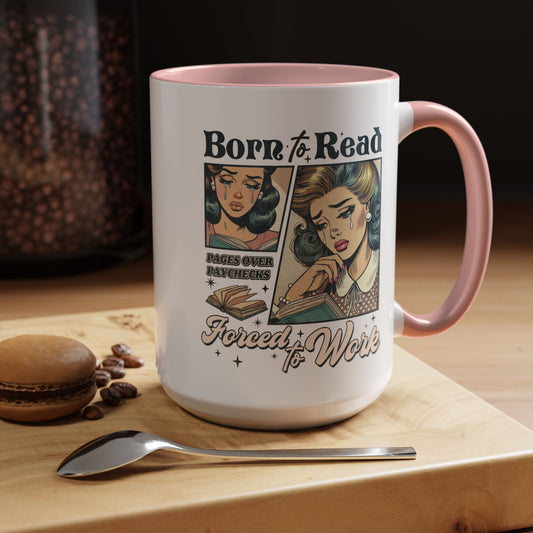 Born to Read Forced to Work Bookish Accent Coffee Mug (11, 15oz)